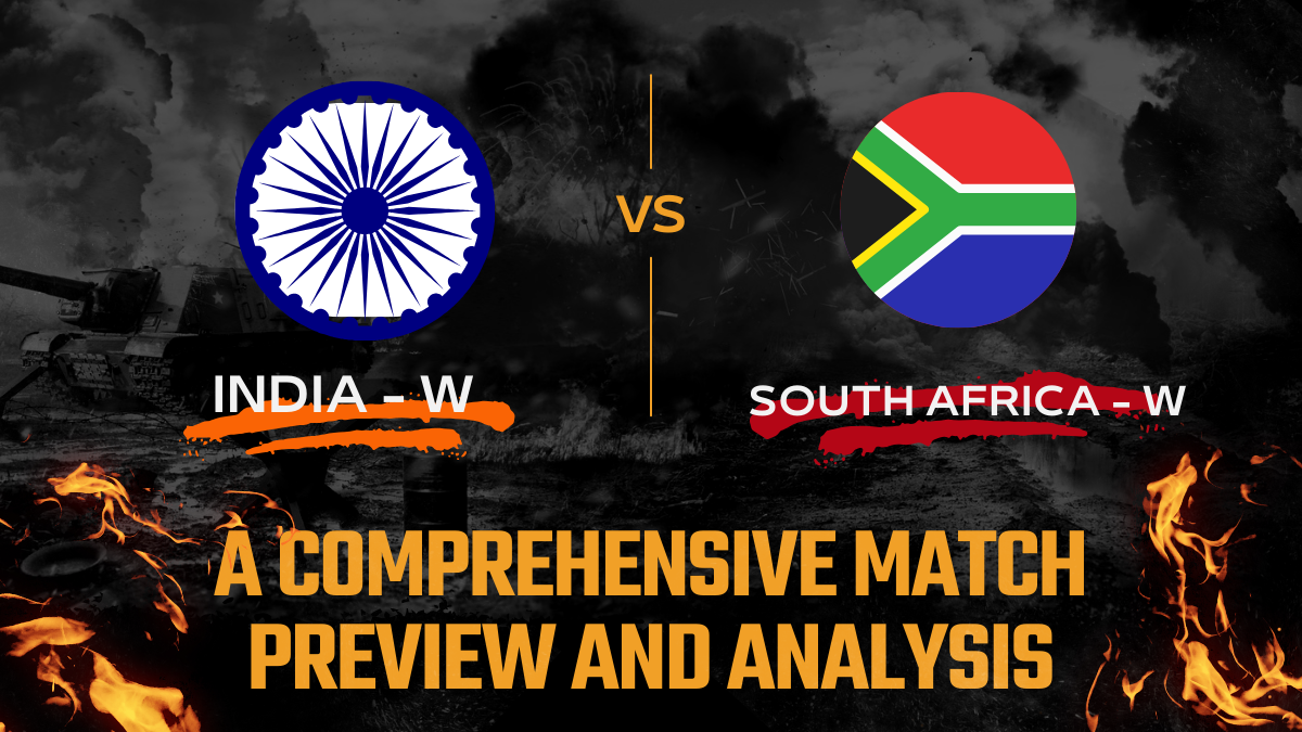 IND-W vs SA-W: A Comprehensive Match Preview and Analysis