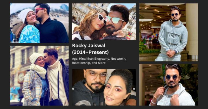 Rocky Jaiswal Biography: Age, Hina Khan Biography, Net worth, Relationship, and More