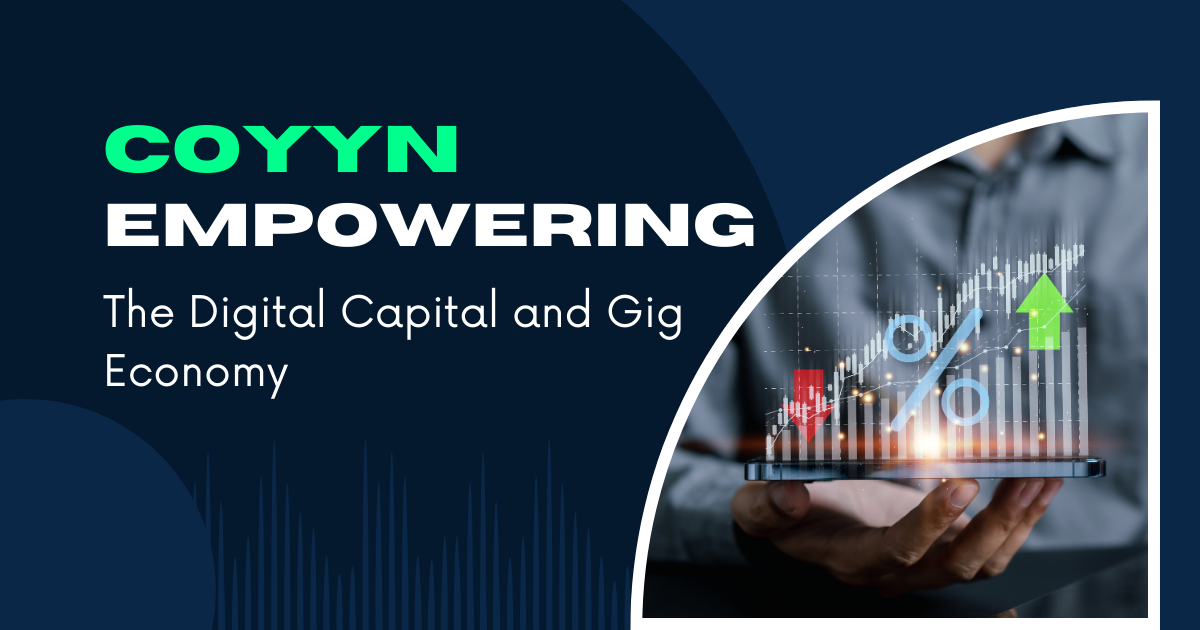 COYYN: Empowering the Digital Capital and Gig Economy