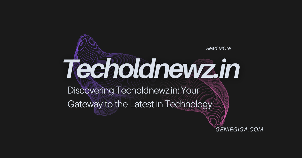 Discovering Techoldnewz.in: Your Gateway to the Latest in Technology