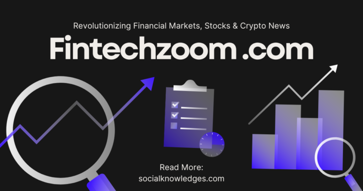 Fintechzoom .com: Revolutionizing Financial Markets, Stocks & Crypto News